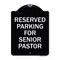 Signmission Reserved Parking for Senior Pastor Heavy-Gauge Aluminum Architectural Sign, 24" x 18", BW-1824-23075 A-DES-BW-1824-23075 - alternate 1